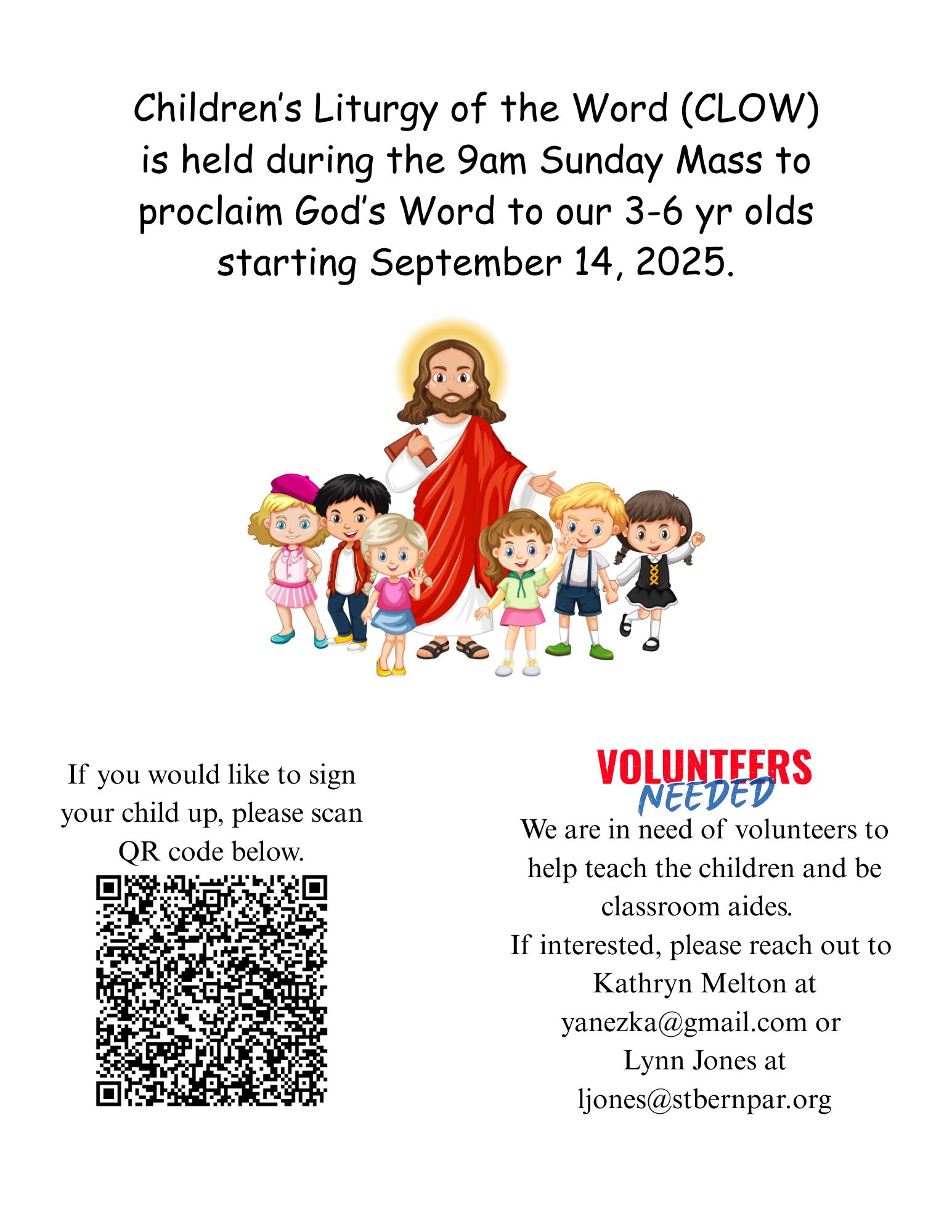 Children’s Liturgy of the Word (CLOW) is held during the 9am Sunday Mass to proclaim God’s Word to our 3-6 yr olds.